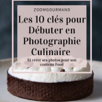 Ebook gratuit "les 10 clés pour débuter en photo culinaire"  thumbnail